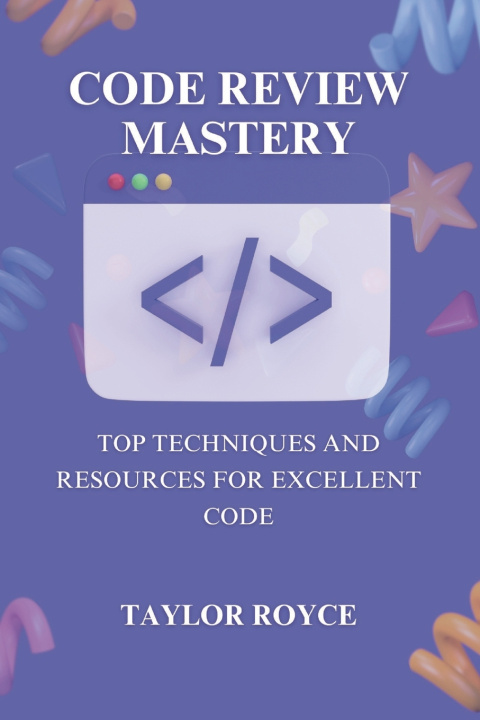 Книга Code Review Mastery Taylor Royce