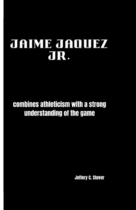 Kniha Jaime Jaquez Jr Jeffery C. Stover