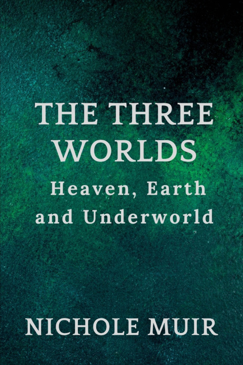 Kniha The Three Worlds Nichole Muir