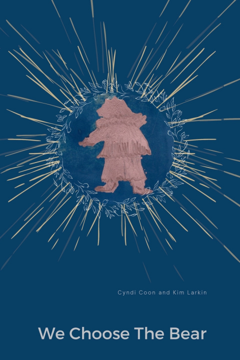 Kniha We Choose The Bear Kim Larkin