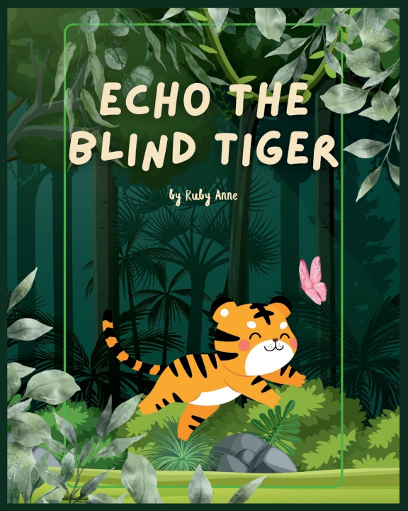 Kniha Echo the Blind Tiger Ruby Anne