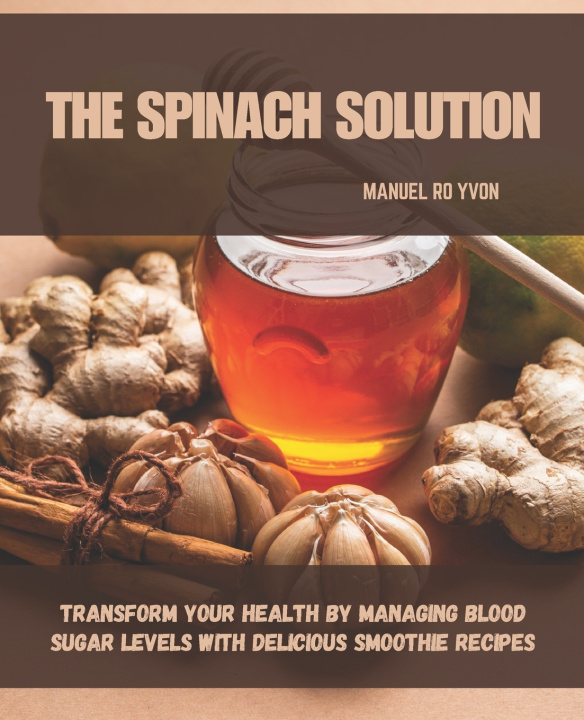 Kniha The Spinach Solution Manuel Ro Yvon
