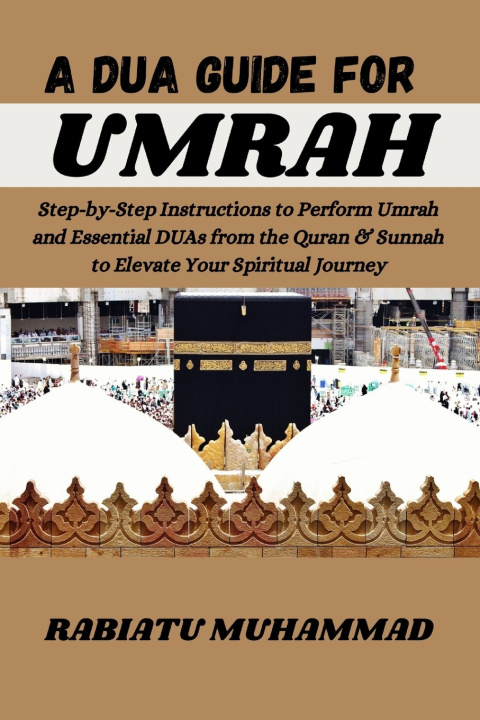 Kniha A DUA GUIDE FOR UMRAH RABIATU MUHAMMAD