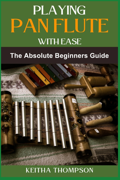 Knjiga PLAYING PAN FLUTE WITH EASE KEITHA THOMPSON