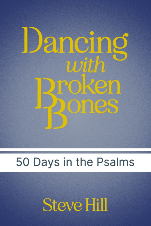 Kniha Dancing With Broken Bones Steve Hill