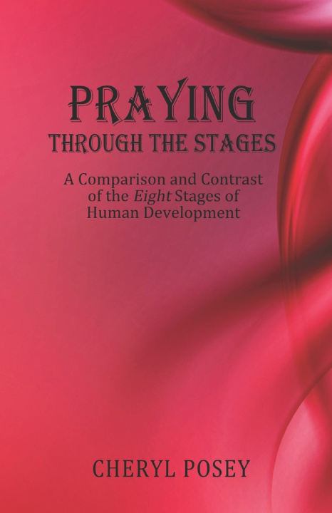 Kniha Praying Through The Stages Cheryl Posey