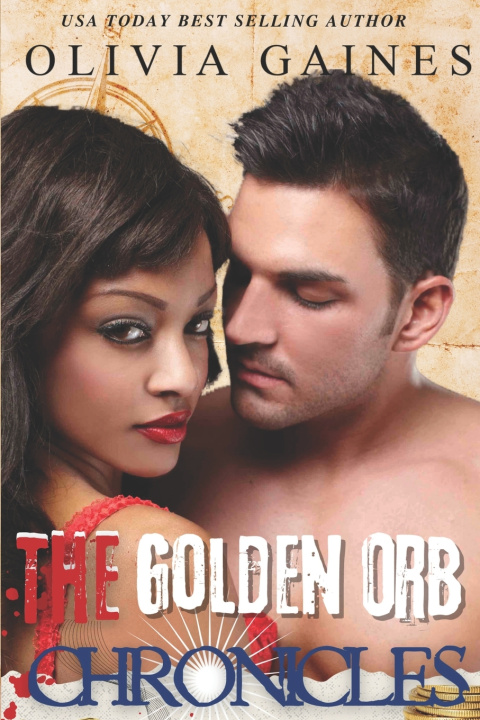 Knjiga The Golden Orb Chronicles Olivia Gaines