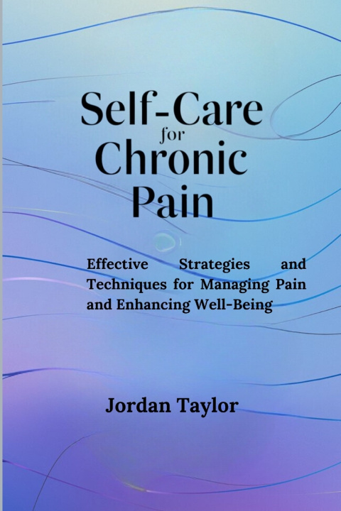 Knjiga Self-Care for Chronic Pain Jordan Taylor