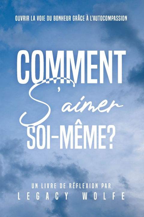 Kniha Comment s'aimer soi-même? Legacy Wolfe