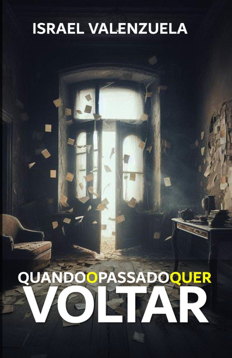 Kniha QUANDO EL PASADO QUER VOLTAR Israel Valenzuela