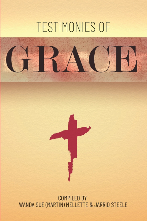 Kniha Testimonies of Grace Jarrid Steele