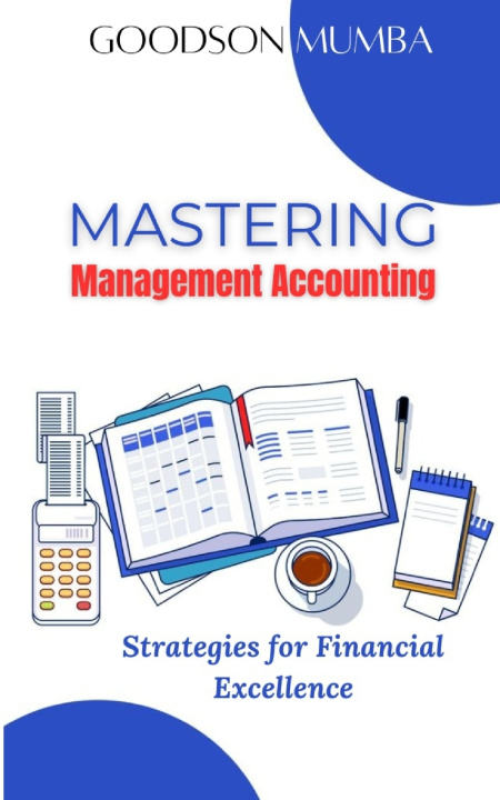 Kniha MASTERING MANAGEMENT ACCOUNTING Goodson Mumba