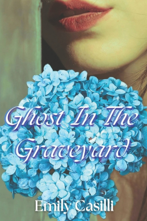 Knjiga Ghost In The Graveyard Emily Casilli