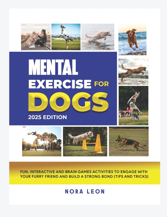Книга Mental Exercise for Dogs, 2025 Edition NORA LEON
