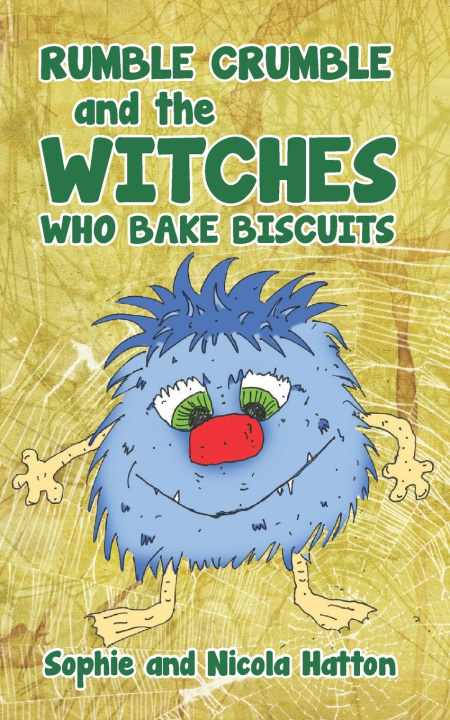 Kniha Rumble Crumble and the Witches Who Bake Biscuits Sophie and Nicola Hatton