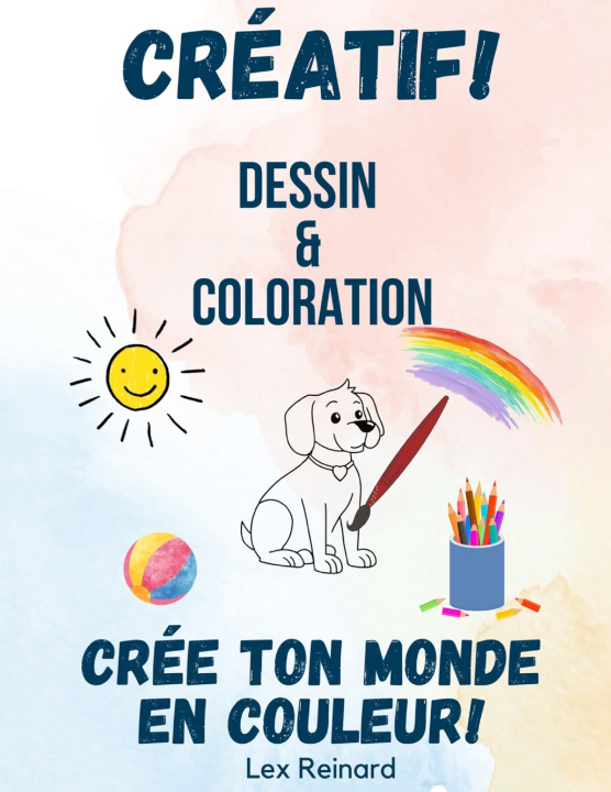 Kniha Créatif! Dessin & Coloration Lex Reinard