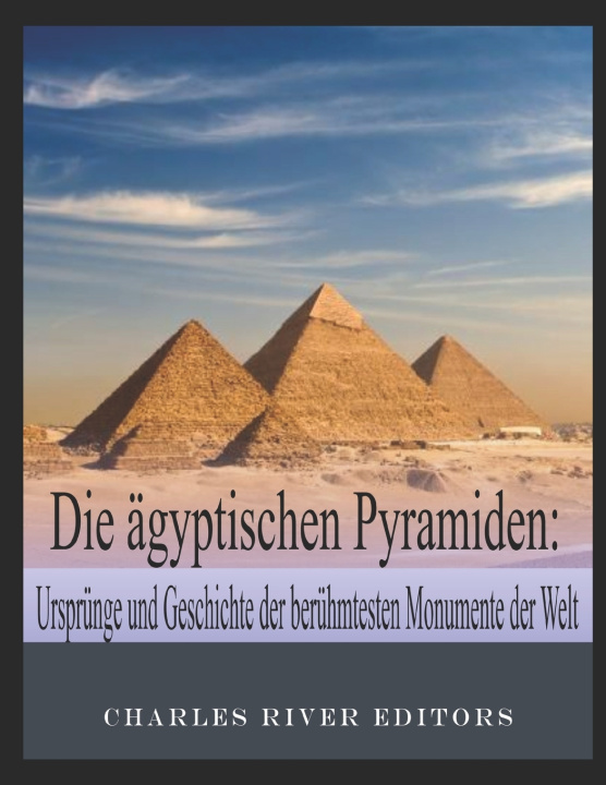 Книга Die ägyptischen Pyramiden Charles River Editors