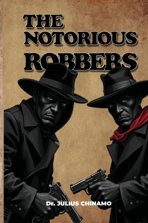Knjiga The Notorious Robbers Julius Chinamo