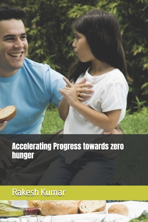 Kniha Accelerating Progress towards zero hunger Rakesh Kumar