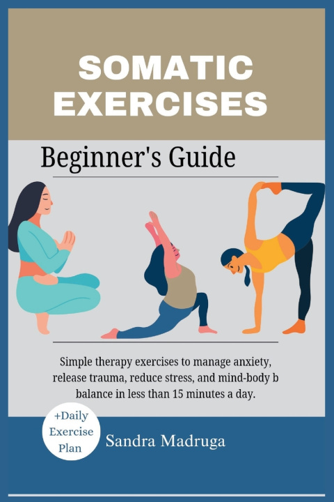Kniha SOMATIC EXERCISES BEGINNER'S GUIDE Sandra Madruga