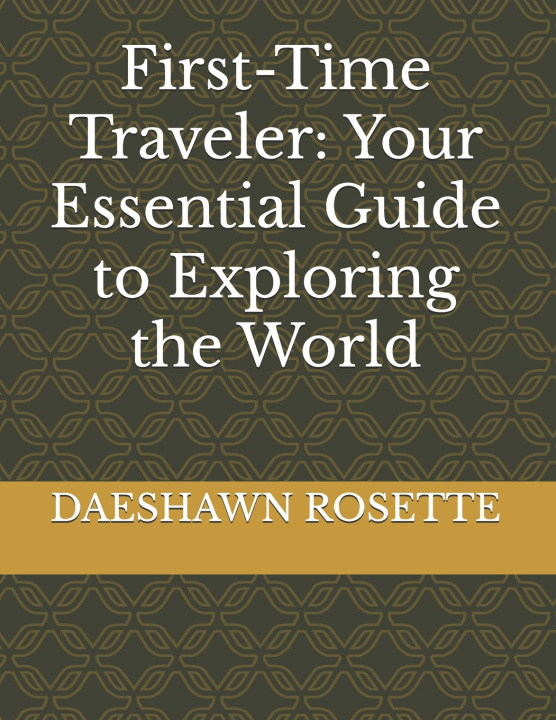 Книга First-Time Traveler DAESHAWN ROSETTE