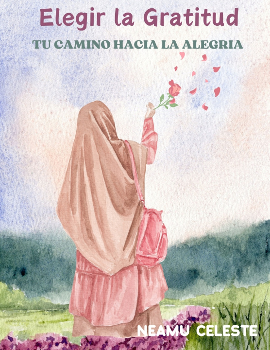 Книга Elegir La Gratitud Neamu Celeste