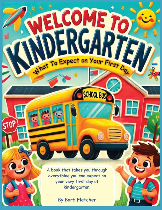 Книга Welcome to Kindergarten Barb Fletcher