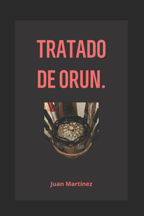 Kniha Tratado Orun Juan Martínez