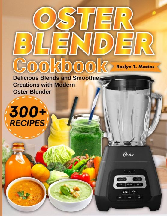 Kniha Oster Blender Cookbook Roslyn T. Macias