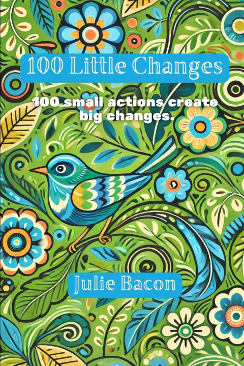 Kniha 100 Little Changes Julie Bacon