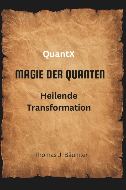 Kniha QuantX - Magie der Quanten Thomas J. Bäumler