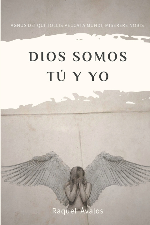 Knjiga DIOS SOMOS TÚ Y YO Raquel Ávalos