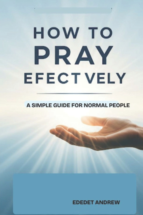 Книга How to pray effectively Ededet Andrew