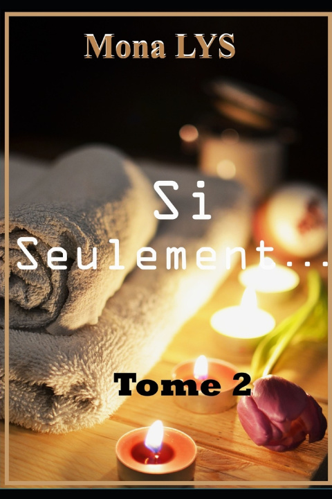 Kniha Si seulement Tome 2 Mona LYS