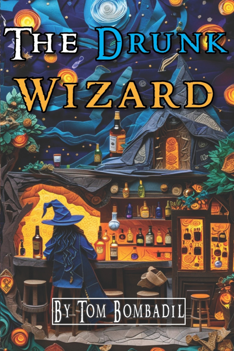 Kniha The Drunk Wizard Tom Bombadil