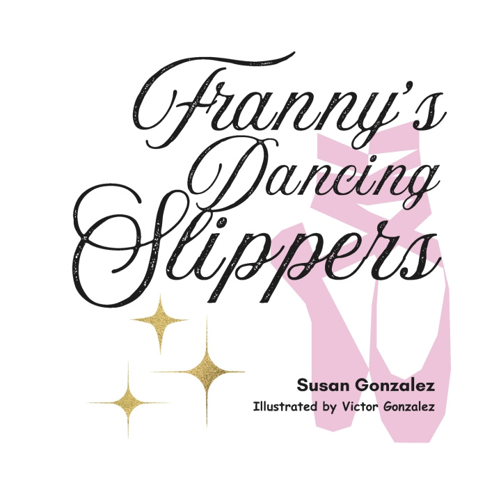 Kniha Franny's Dancing Slippers Susan Gonzalez