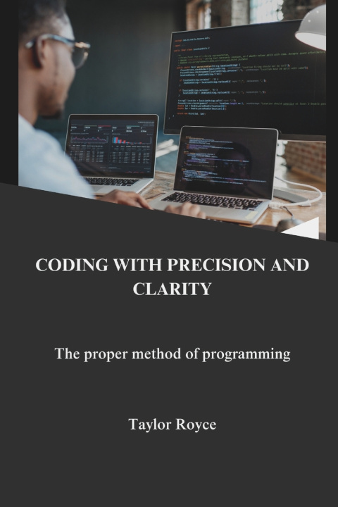 Kniha Coding with precision and clarity Taylor Royce