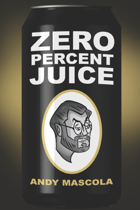 Kniha Zero Percent Juice Andy Mascola