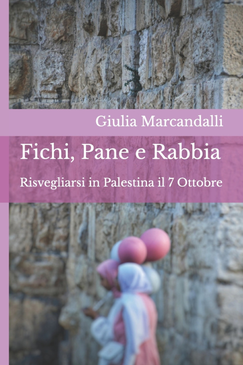 Книга Fichi, Pane e Rabbia Giulia Marcandalli
