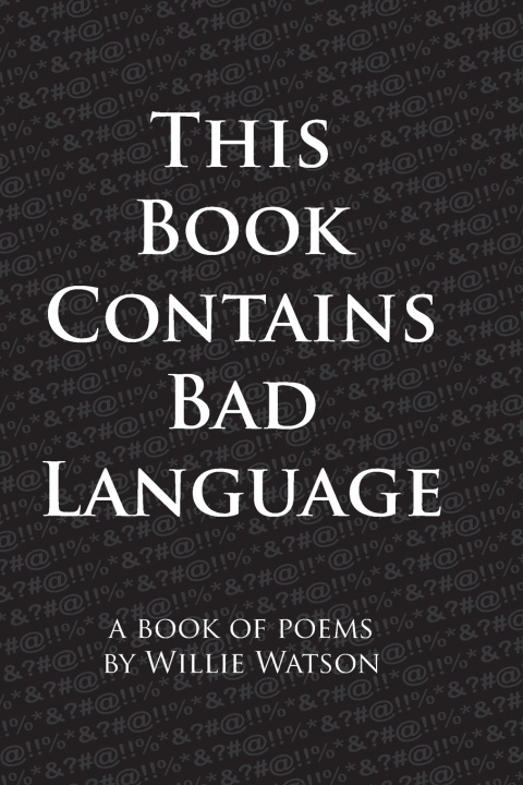 Kniha This Book Contains Bad Language Willie Watson
