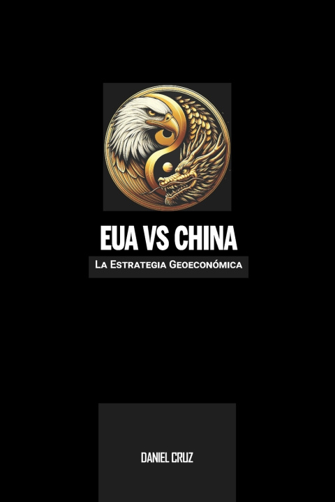 Kniha EUA VS CHINA Daniel Cruz