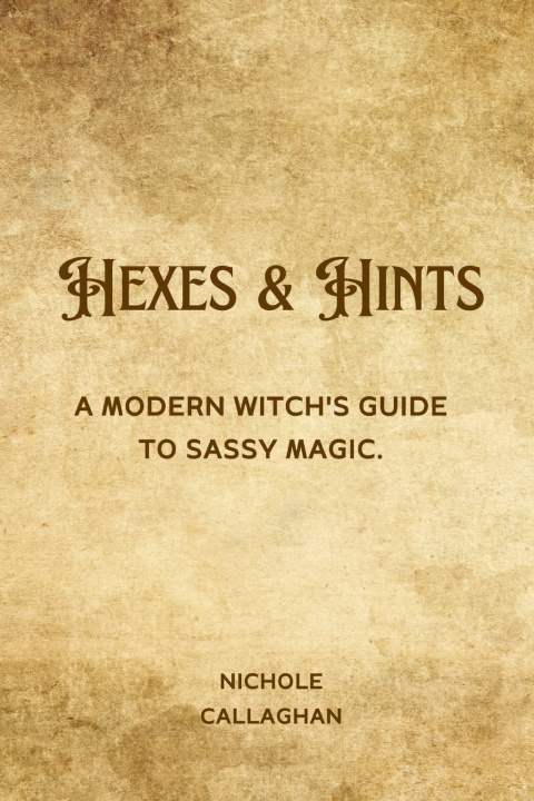 Kniha Hexes & Hints Nichole Callaghan
