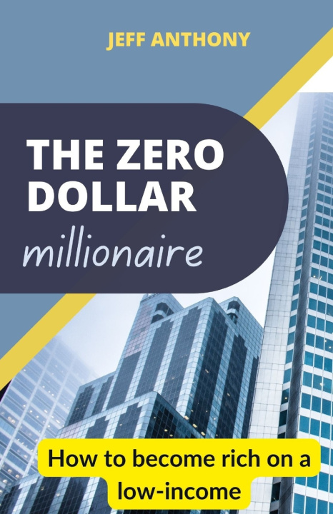 Kniha The Zero Dollar millionaire Jeff Anthony
