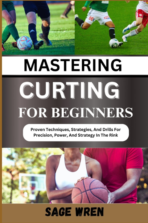 Kniha MASTERING CURTING FOR BEGINNER SAGE WREN