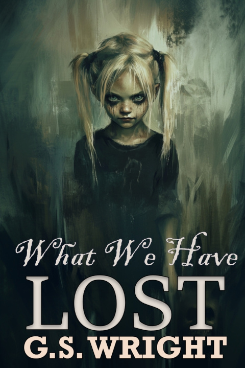 Kniha What We Have Lost G.S. Wright