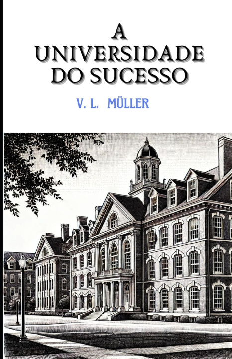 Kniha A Universidade do Sucesso V. L. Müller