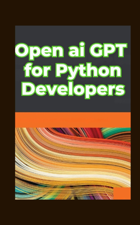 Könyv Open ai GPT for Python Developers Leslie Tatum