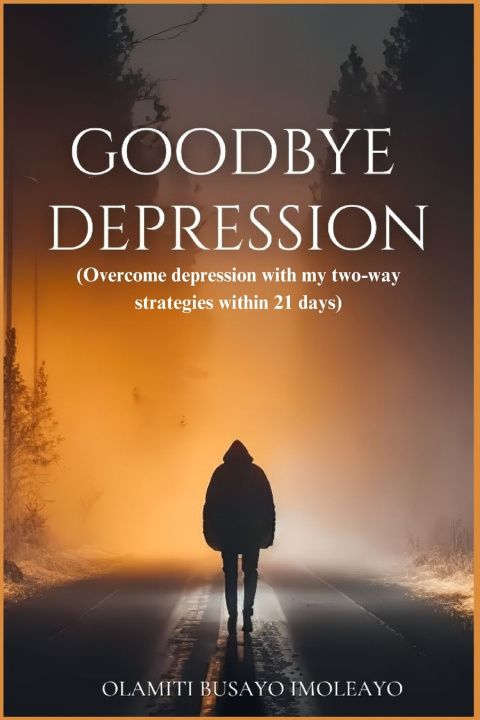 Kniha GOODBYE DEPRESSION Busayo Imoleayo Olamiti