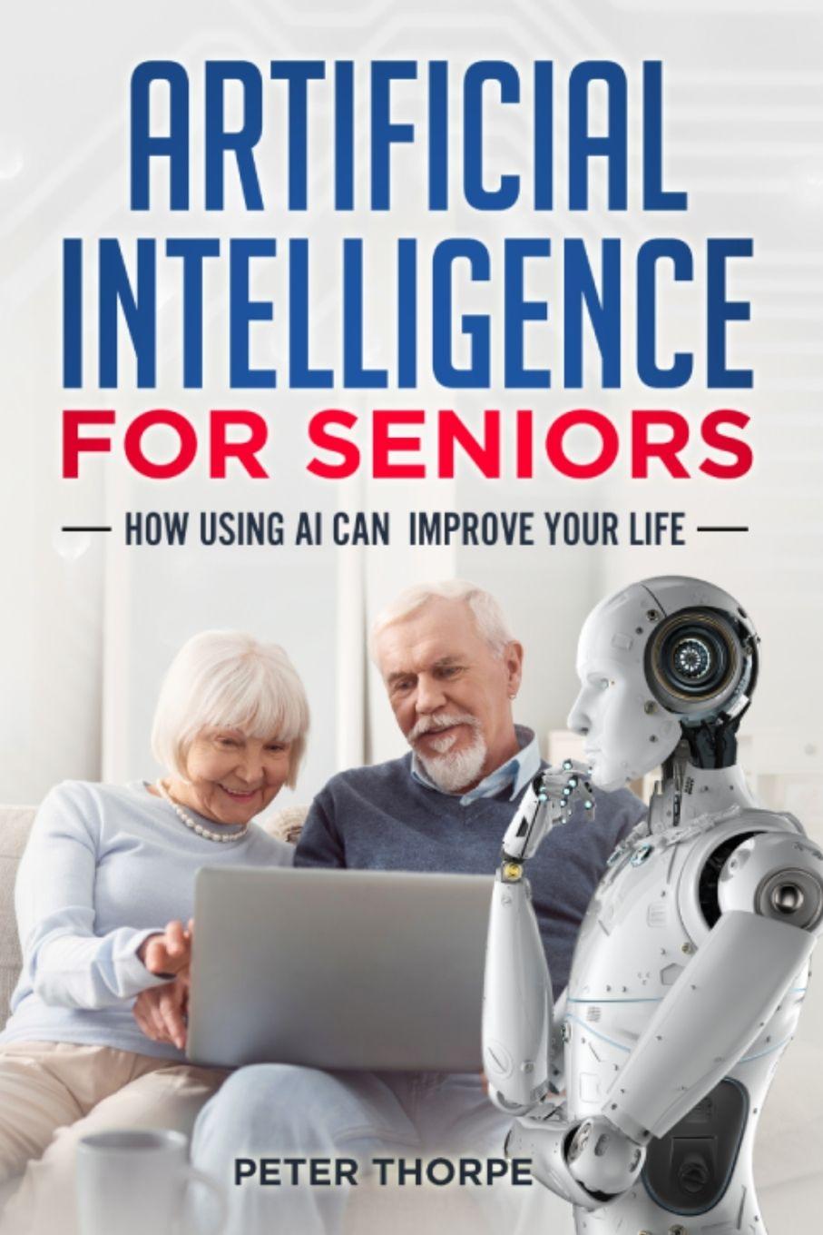 Kniha ARTIFICIAL INTELLIGENCE FOR SENIORS PETER THORPE