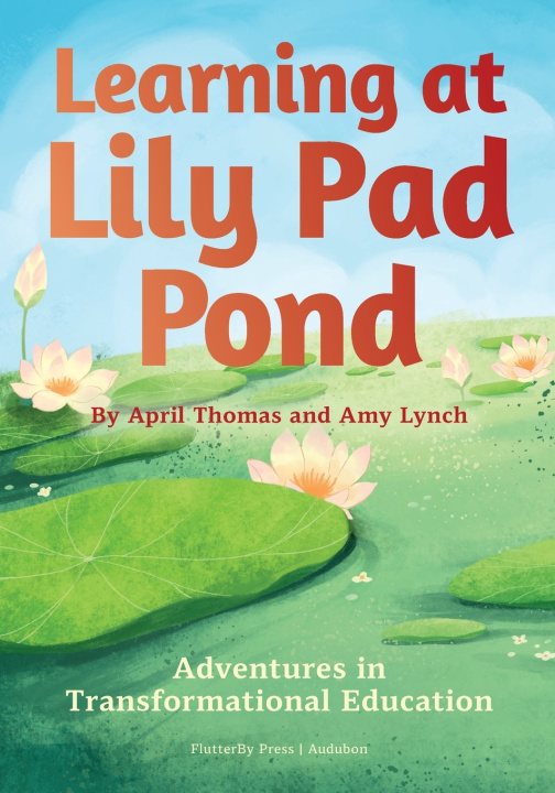 Kniha Learning at Lily Pad Pond April Thomas
